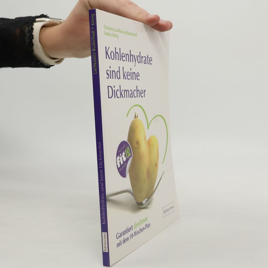 Sandra König Kohlenhydrate sind keine Dickmacher