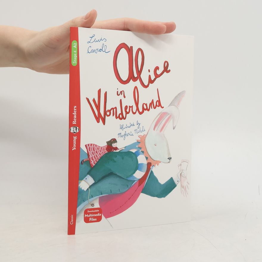 Margherita Micheli Young ELI Readers - Stage 4 A2: Alice in Wonderland + Downloadable Multimedia
