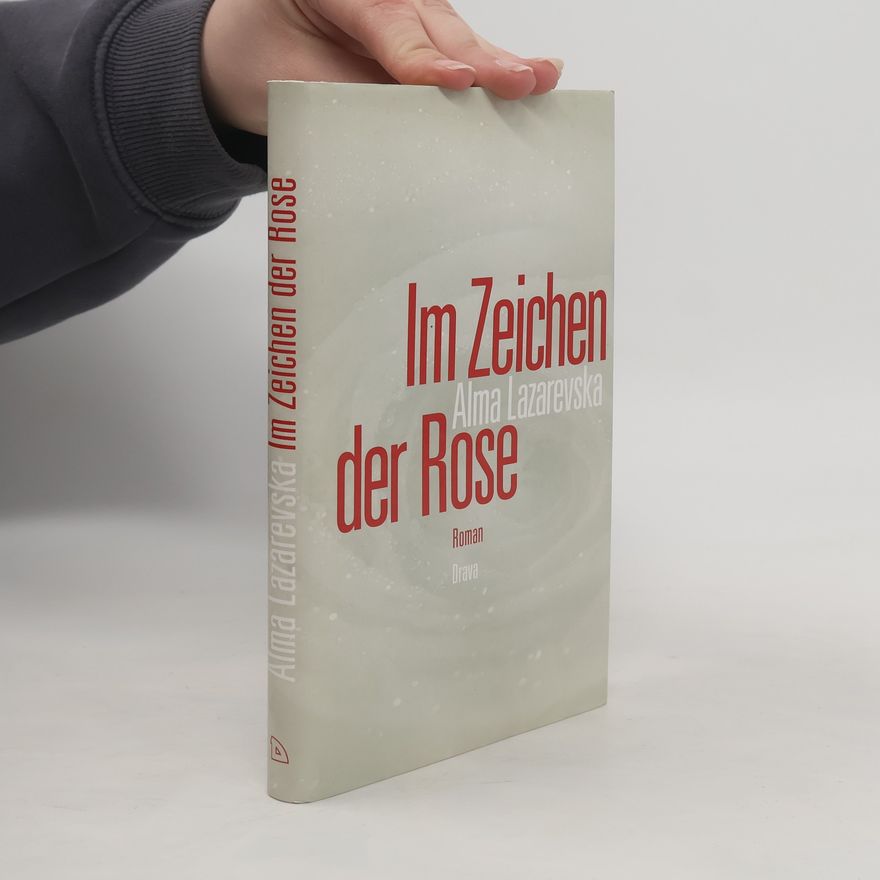 Alma Lazarevska Im Zeichen der Rose