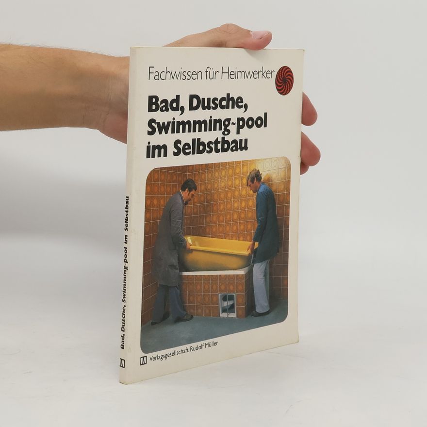Heinz-Jürgen Schiffer Bad, Dusche, Swimming-pool im Selbstbau