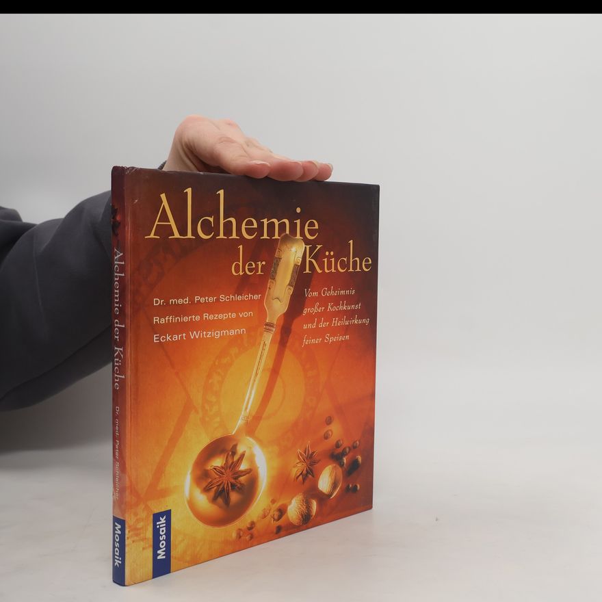 Peter Schleicher Alchemie in der Küche