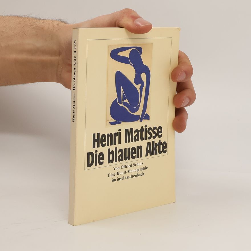 Otfried Schütz Henri Matisse, die blauen Akte