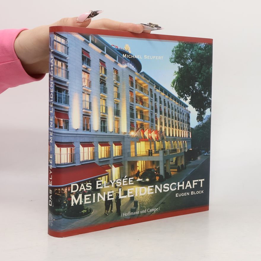 Michael Seufert Das Elysée - Meine Leidenschaft