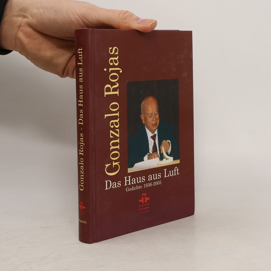 Gonzalo Rojas Das Haus aus Luft