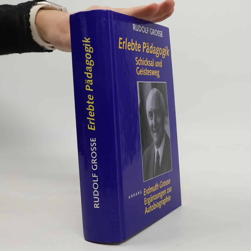 Rudolf Grosse Erlebte Pädagogik