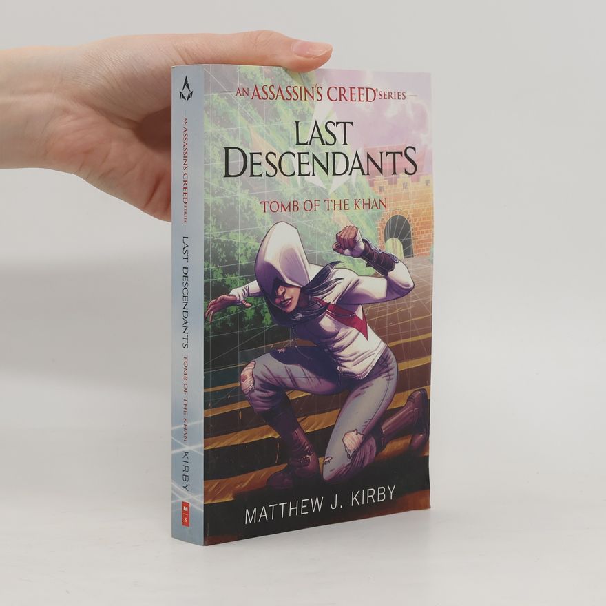 Matthew J. Kirby Last Descendants: Assassin's Creed: Tomb of the Khan