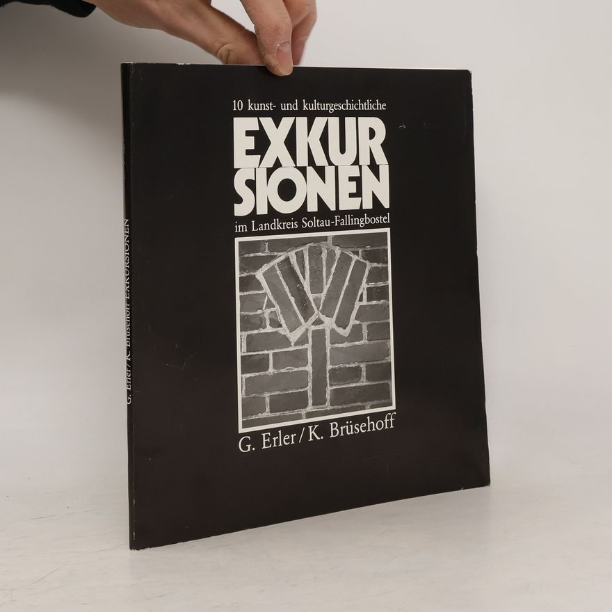 Gernot Erler Zehn kunst- und kulturgeschichtliche Exkursionen im Landkreis Soltau-Fallingbostel