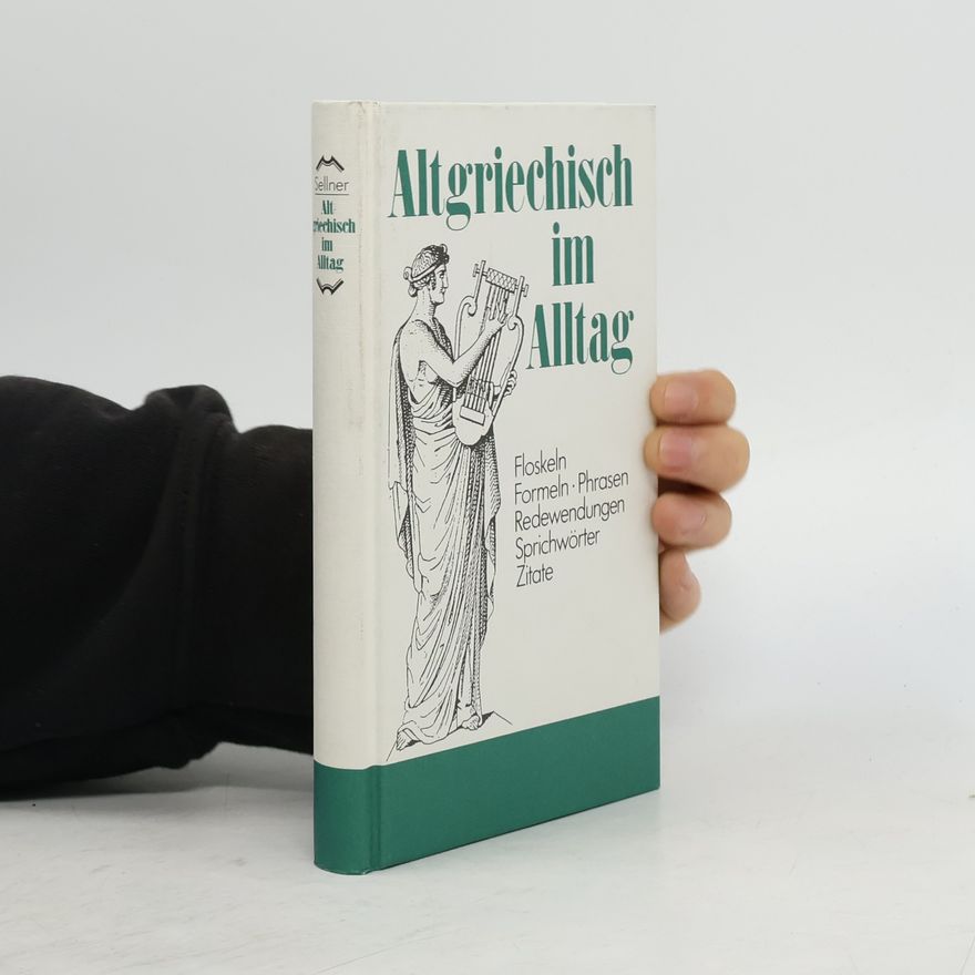 Alfred Sellner Altgriechisch im Alltag