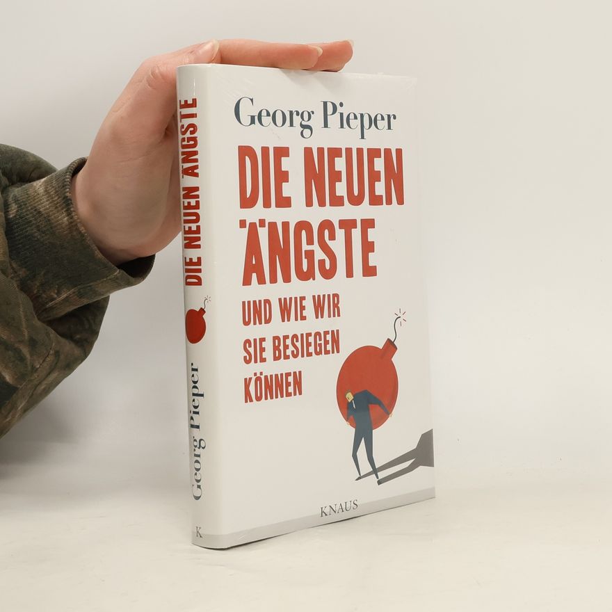 Georg Pieper Die neuen Ängste