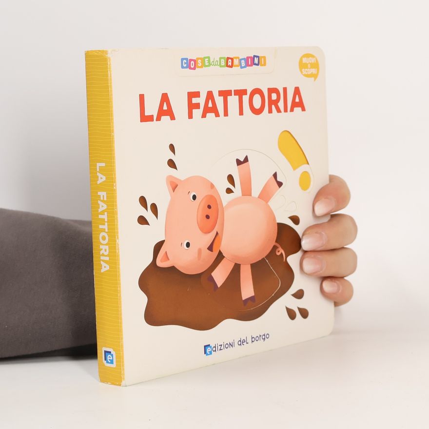 Deborah Forni Cose da bambini: La fattoria. Muovi e scopri