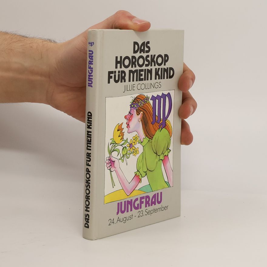 Jillie Collings Das Horoskop für mein Kind. Jungfrau