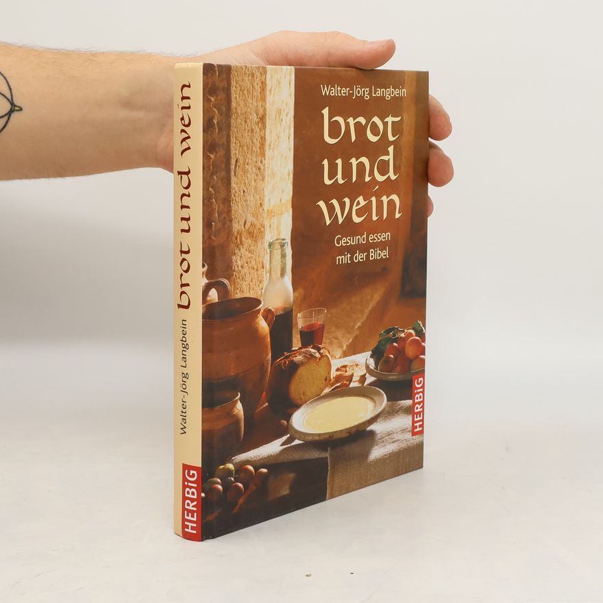 Walter-Jörg Langbein Brot und Wein