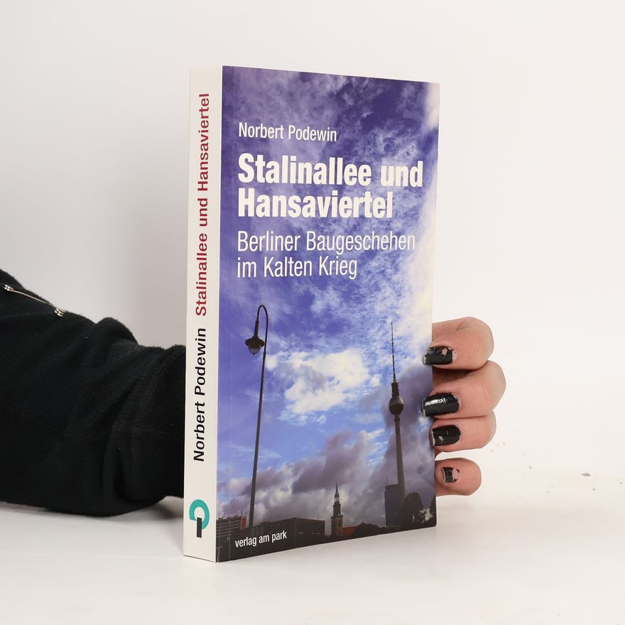 Norbert Podewin Stalinallee und Hansaviertel