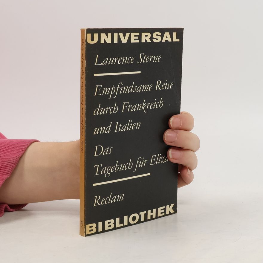 Laurence Sterne Empfindsame Reise durch Frankreich und Italien. Das Tagebuch für Eliza