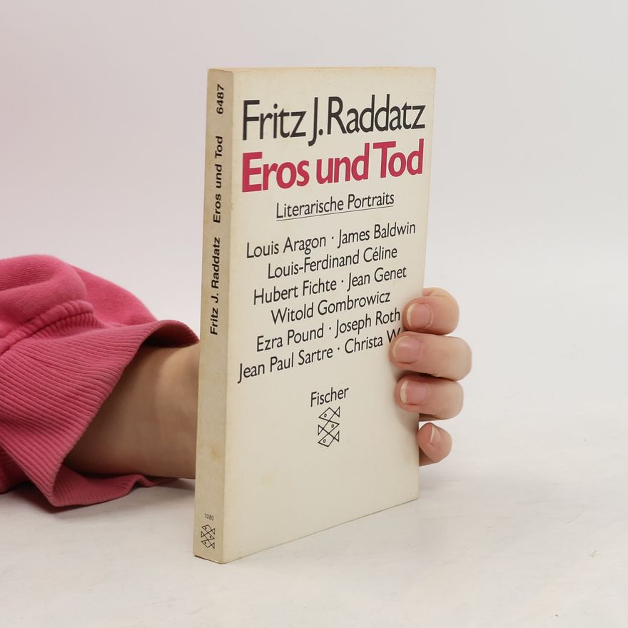 Fritz J. Raddatz Eros und Tod