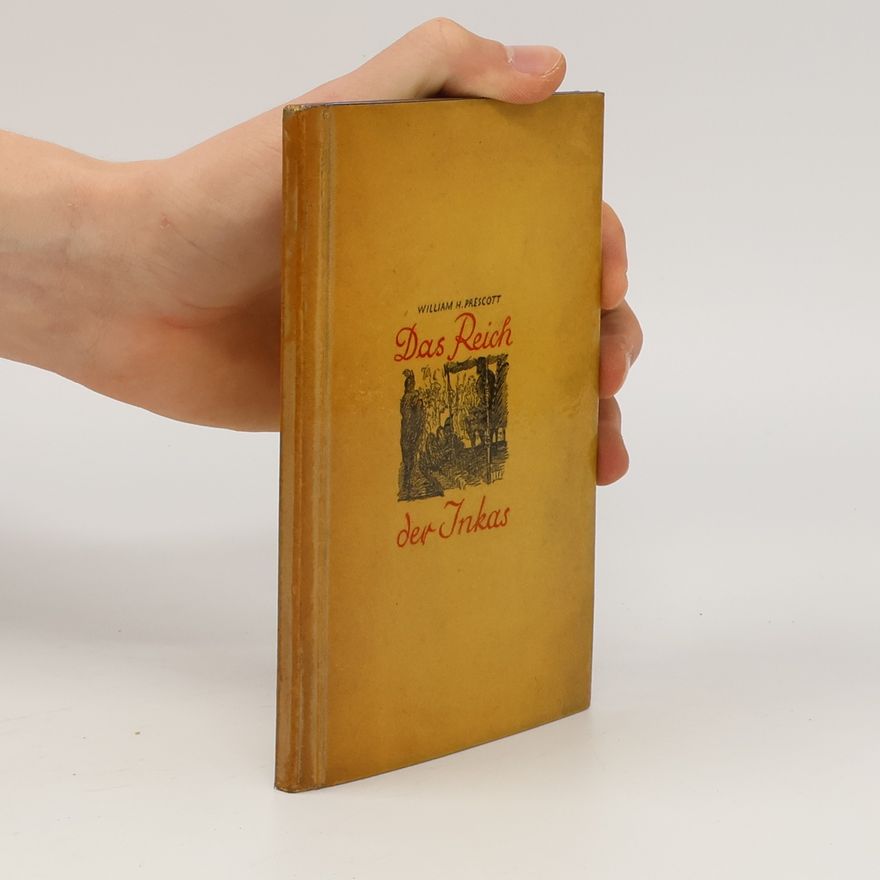 William Hickling Prescott Das Reich der Inkas