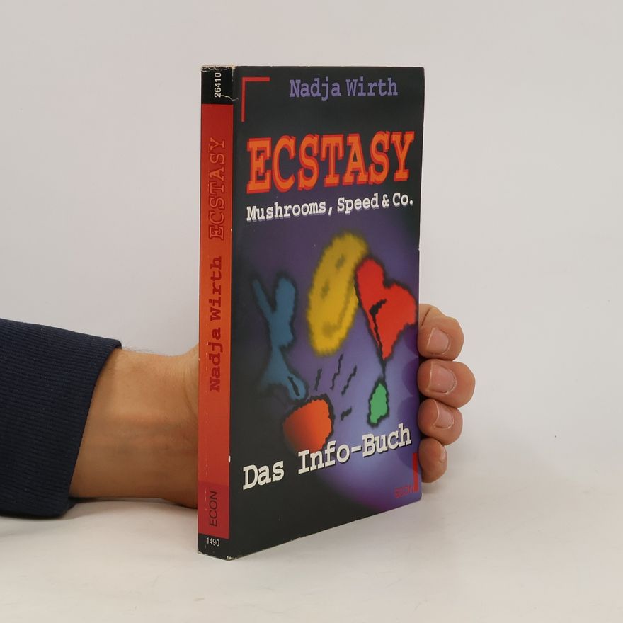 Nadja Wirth Ecstasy, Mushrooms, Speed und Co.