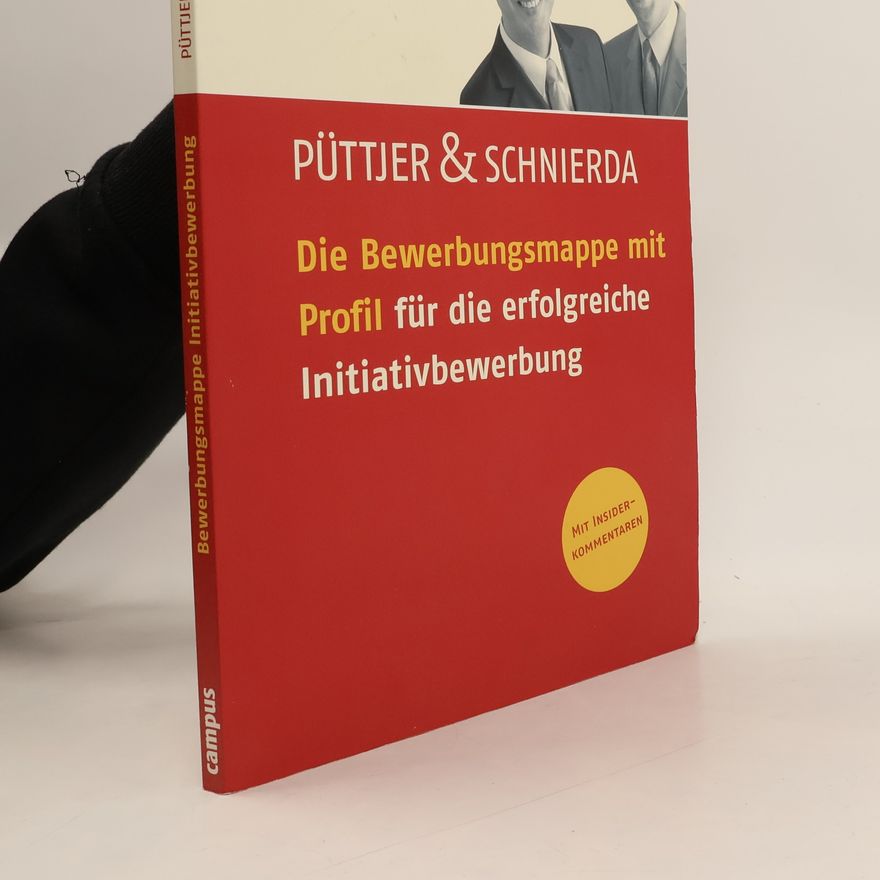 Christian Püttjer Die Bewerbungsmappe mit Profil für die erfolgreiche Initiativbewerbung