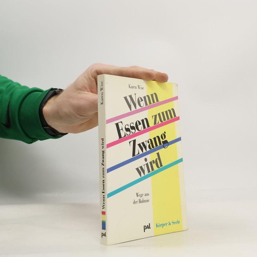 Karen Wise Wenn Essen zum Zwang wird