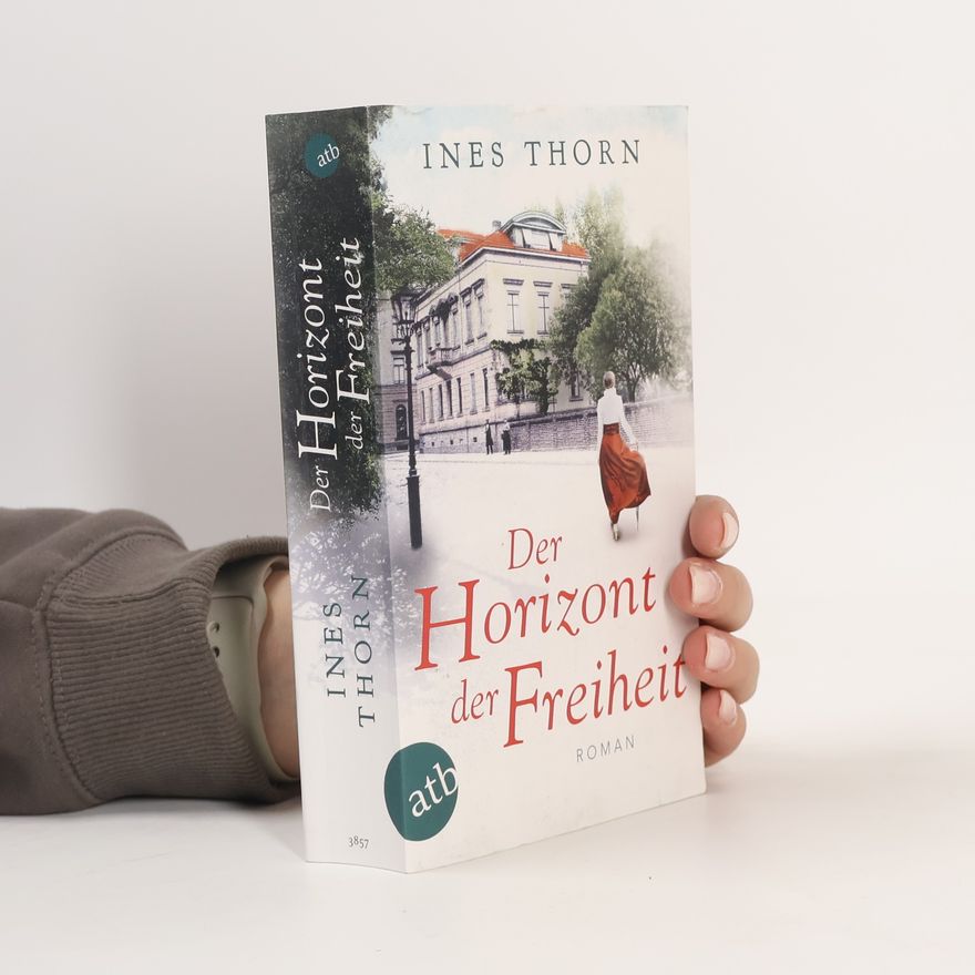 Ines Thorn Der Horizont der Freiheit