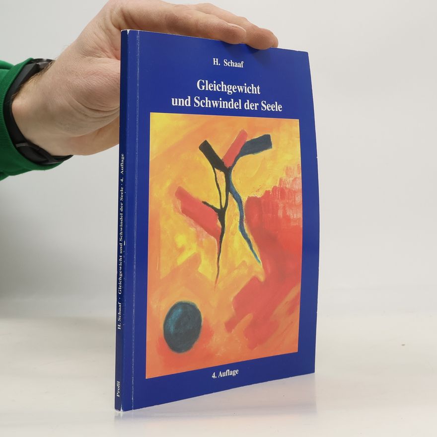 Helmut Schaaf Gleichgewicht und Schwindel der Seele - 4. Auflage