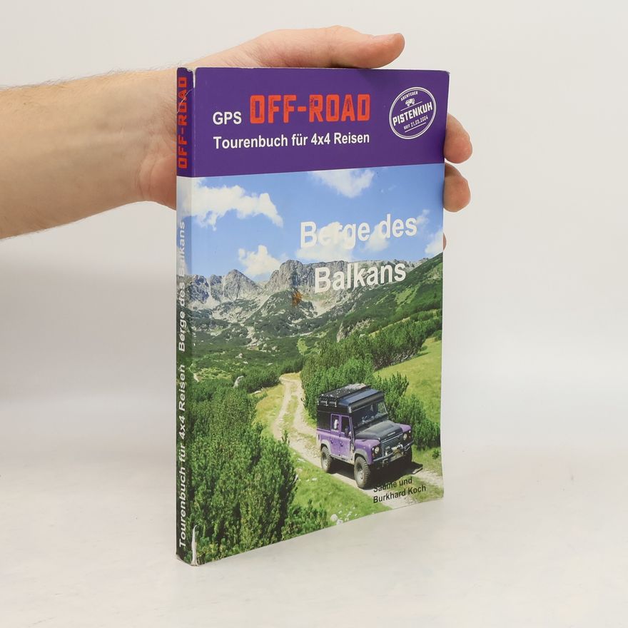 Sabine C. Koch GPS Offroad Tourenbuch für 4x4 Reisen - Berge des Balkans