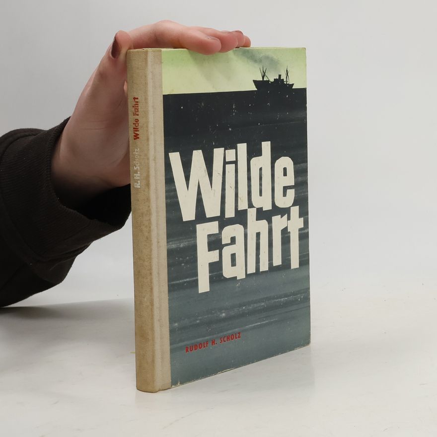 Rudolf Scholz Wilde Fahrt