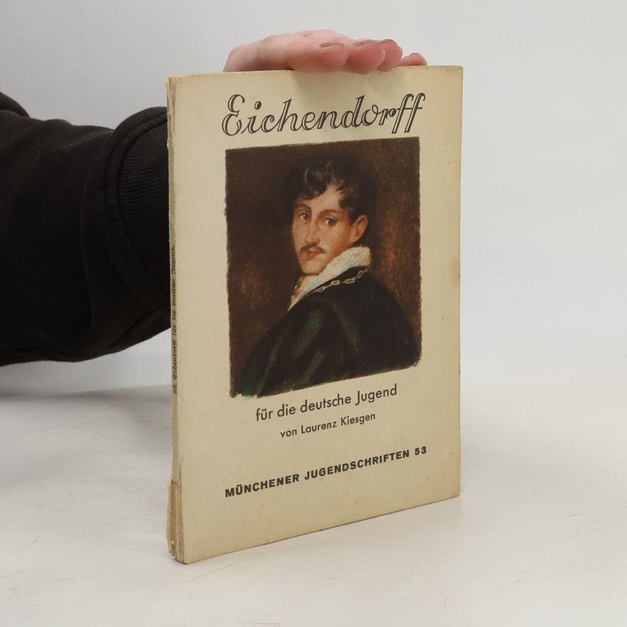 Joseph von Eichendorff Eichendorff für die deutsche Jugend