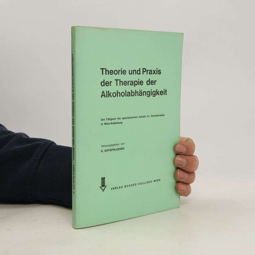 Kornelius Kryspin Exner Theorie und Praxis der Therapie der Alkoholabhängigkeit