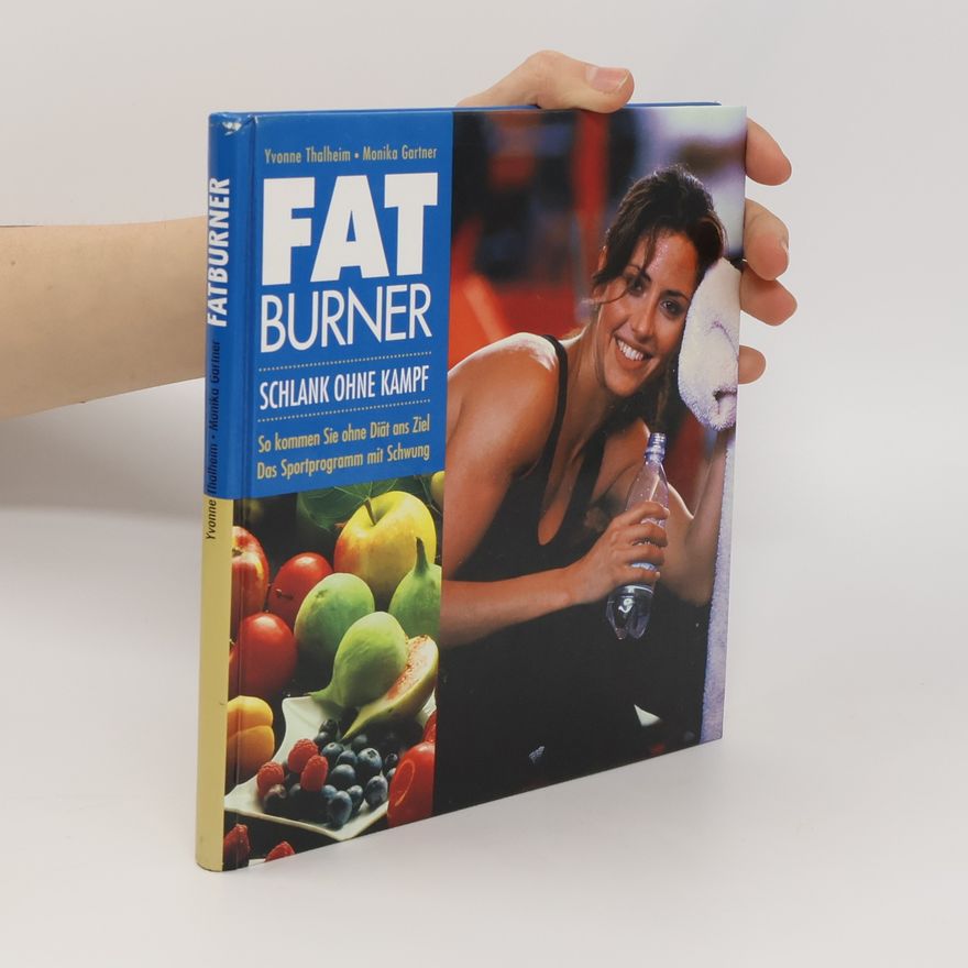 Monika Gartner Fatburner. Schlank ohne Kampf