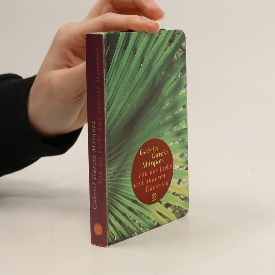 Gabriel García Márquez Von der Liebe und anderen Dämonen