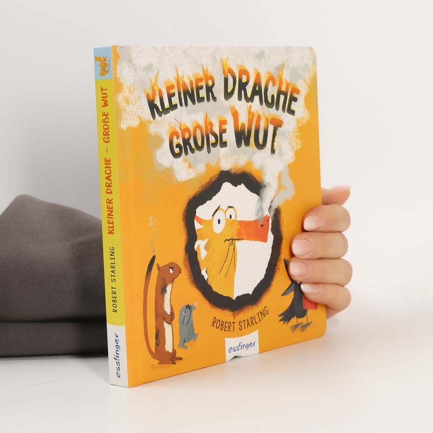 Robert Starling Kleiner Drache Finn: Kleiner Drache, große Wut