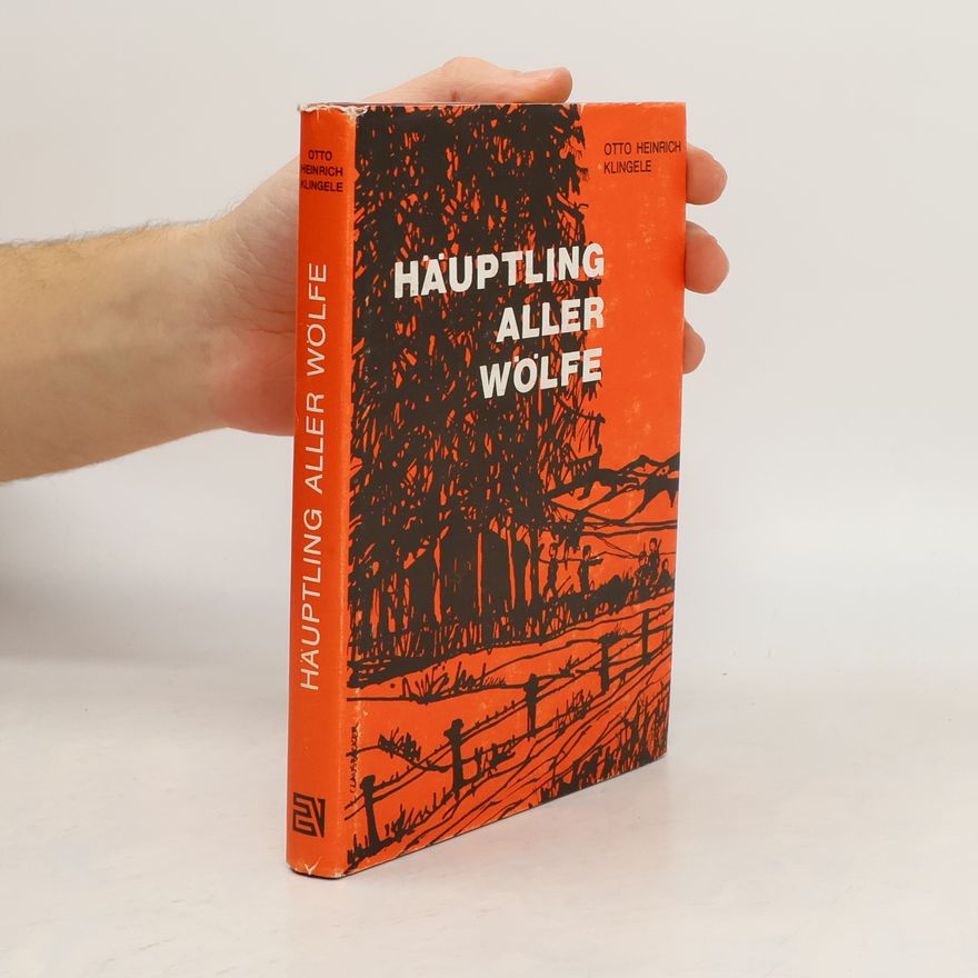 Otto Heinrich Klingele Häuptling aller Wölfe