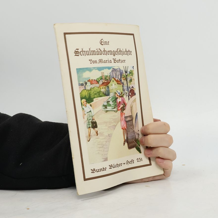 Maria Batzer Eine Schulmädchengeschichte
