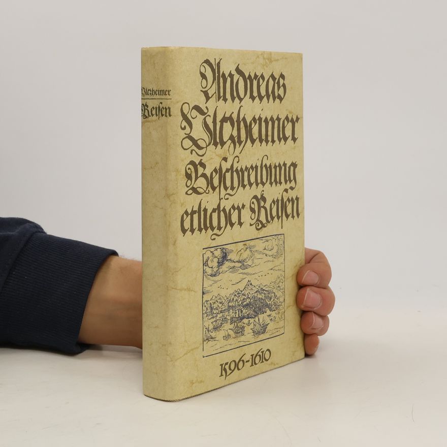 Andreas Ultzheimer Beschreibung etlicher Reisen 1596-1610