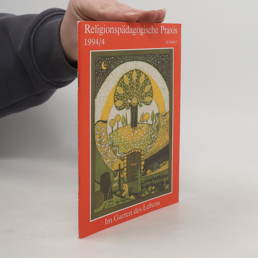 Meinulf Blechschmidt Religionspädagogische Praxis - 1994/4: Im Garten des Lebens