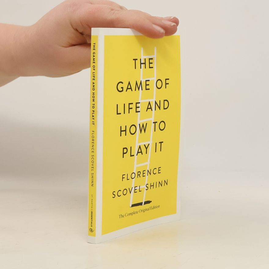 Florence Scovel Shinn The Game of Life and How to Play It