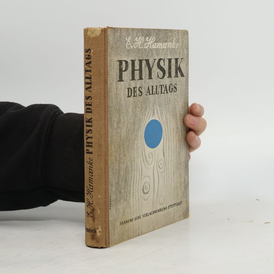 Emil Hermann Hamanke Physik des Alltags