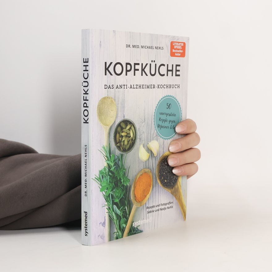 Michael Nehls Kopfküche. Das Anti-Alzheimer-Kochbuch