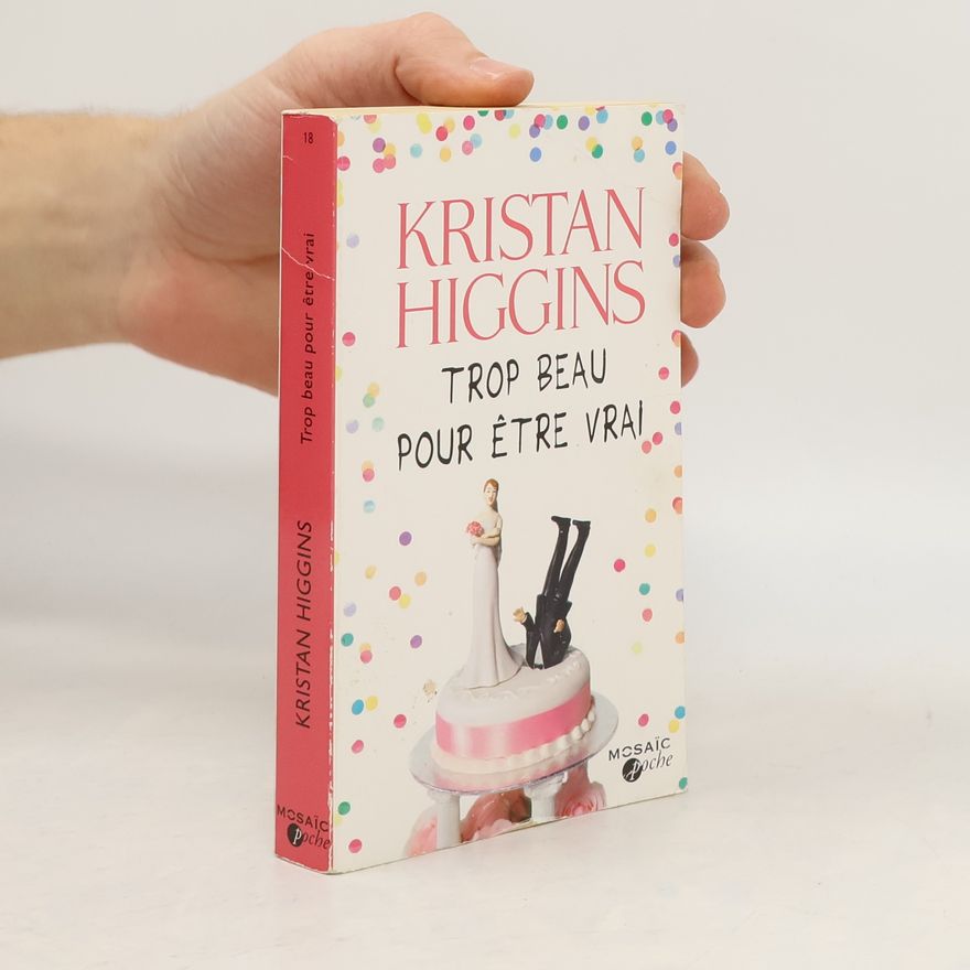 Kristan Higgins Trop beau pour être vrai
