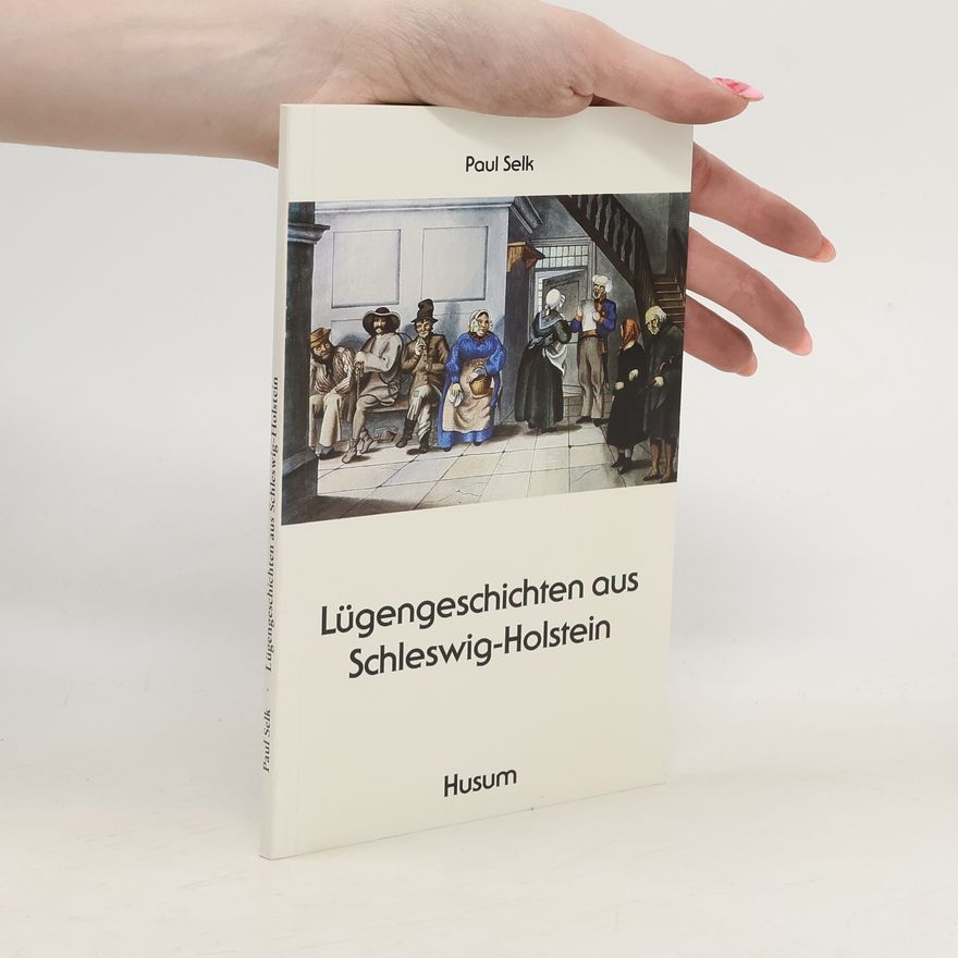 Paul Selk Lügengeschichten aus Schleswig-Holstein