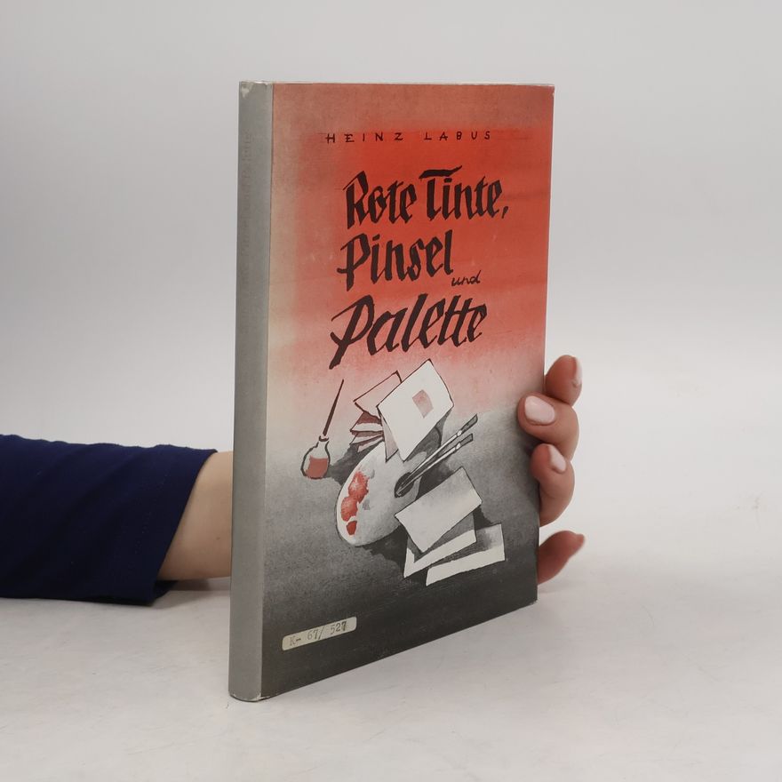 Heinz Labus Rote Tinte, Pinsel und Palette