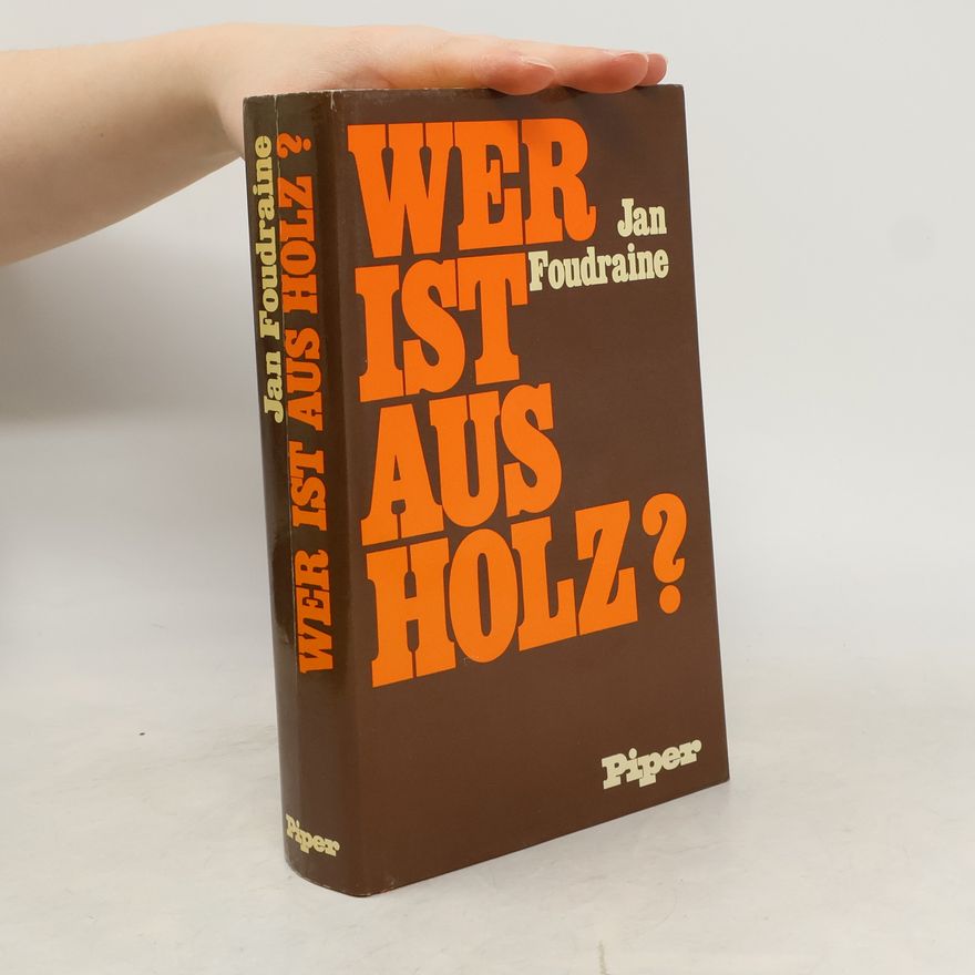 Jan Foudraine Wer ist aus Holz?