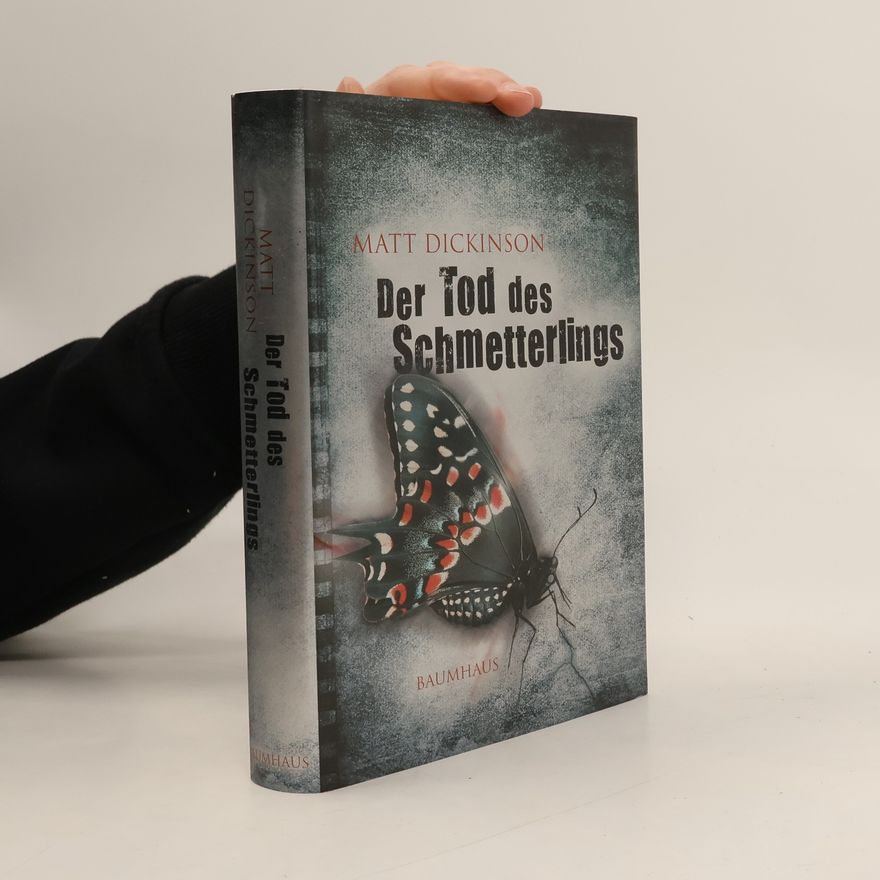 Matt Dickinson Der Tod des Schmetterlings