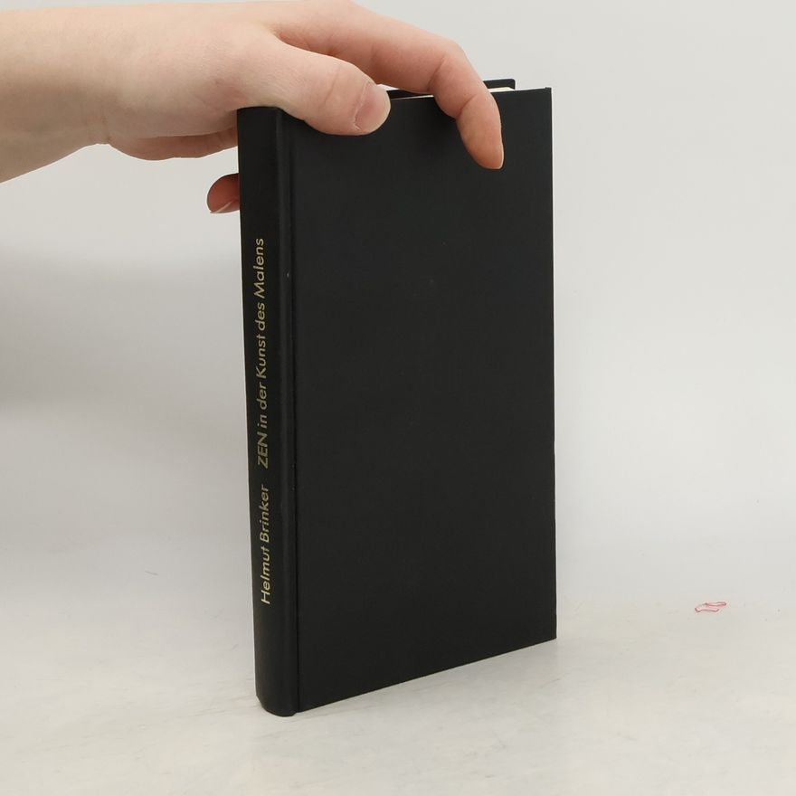 Helmut Brinker Zen in der Kunst des Malens