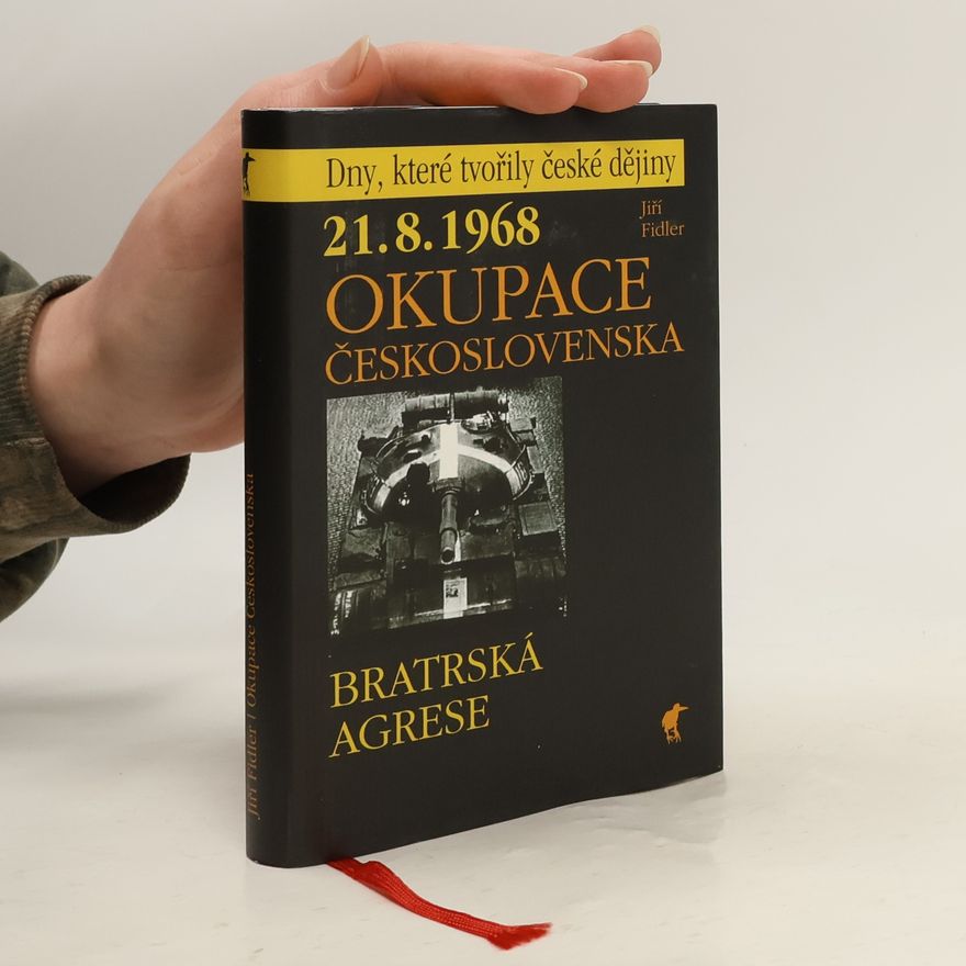 Jiří Fidler 21. 8. 1968 - Okupace Československa : bratrská agrese