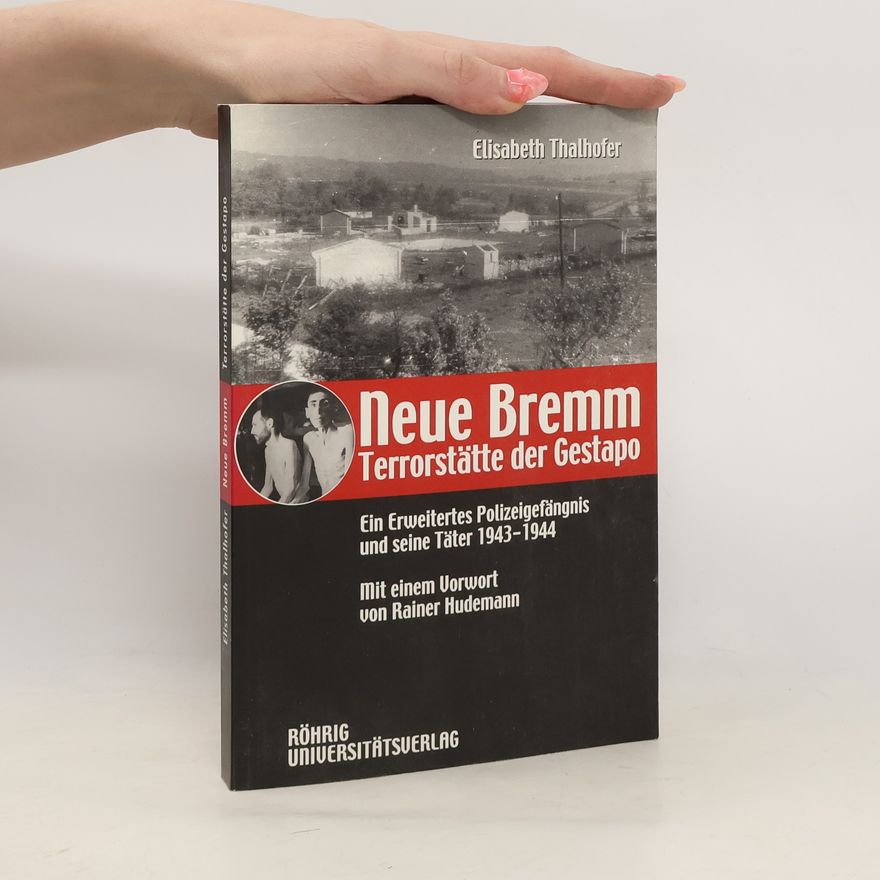 Elisabeth Thalhofer Neue Bremm - Terrorstätte der Gestapo