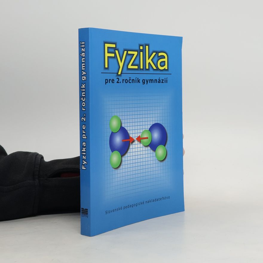Collectif d'auteurs Fyzika pre 2. ročník gymnázií