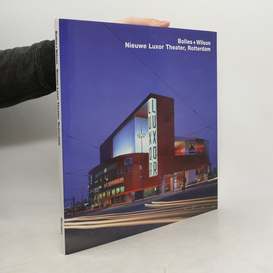 Mirko Zardini Bolles + Wilson, Nieuwe Luxor Theater, Rotterdam