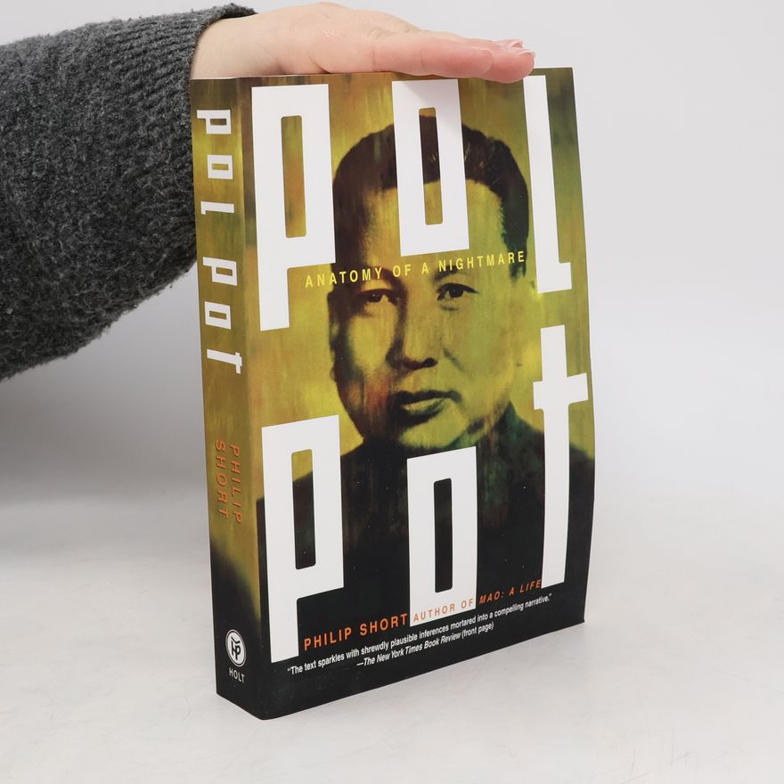 Philip Short Pol Pot: Anatomy of a Nightmare